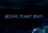 Mixing Planet Beats